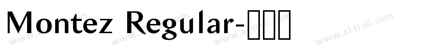 Montez Regular字体转换 Montez Regular字体转换